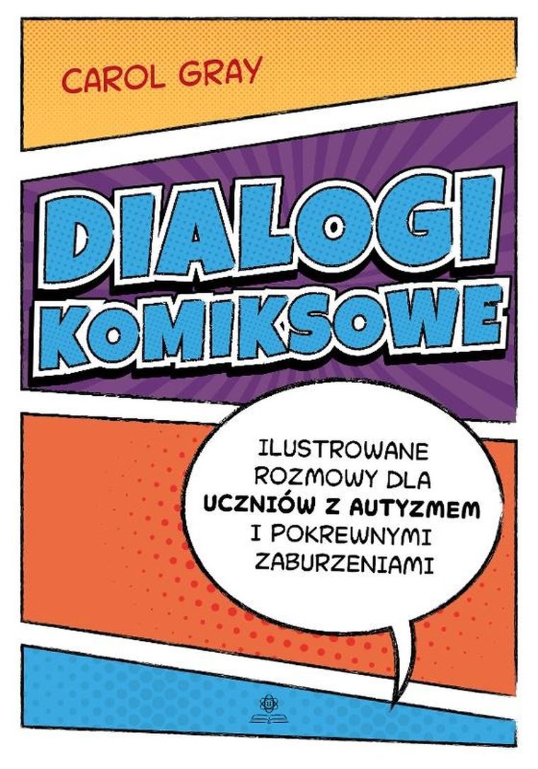 Dialogi komiksowe. Ilustrowane rozmowy dla uczniów z autyzmem i pokrewnymi zaburzeniami