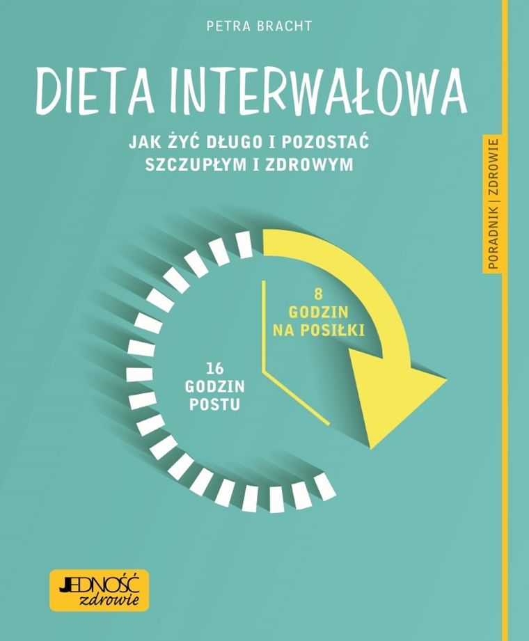 Dieta interwałowa. Jak żyć długo i pozostać szczupłym i zdrowym