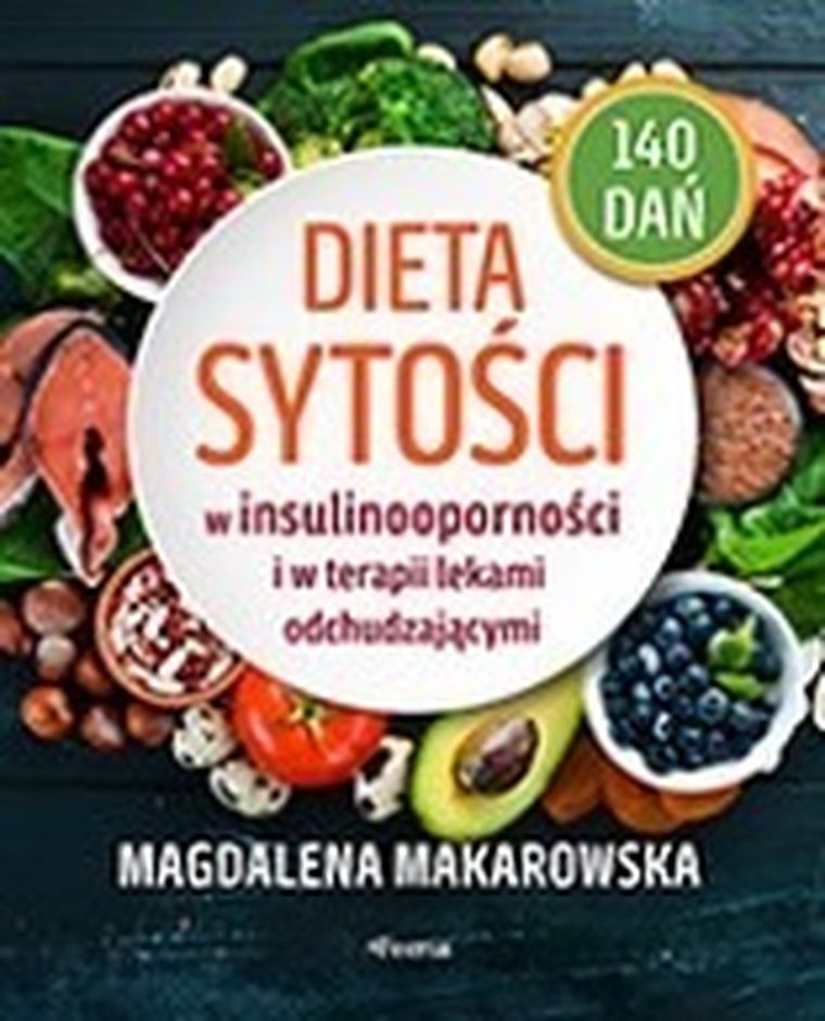 Dieta sytości w insulinooporności i w terapii lekami odchudzającymi