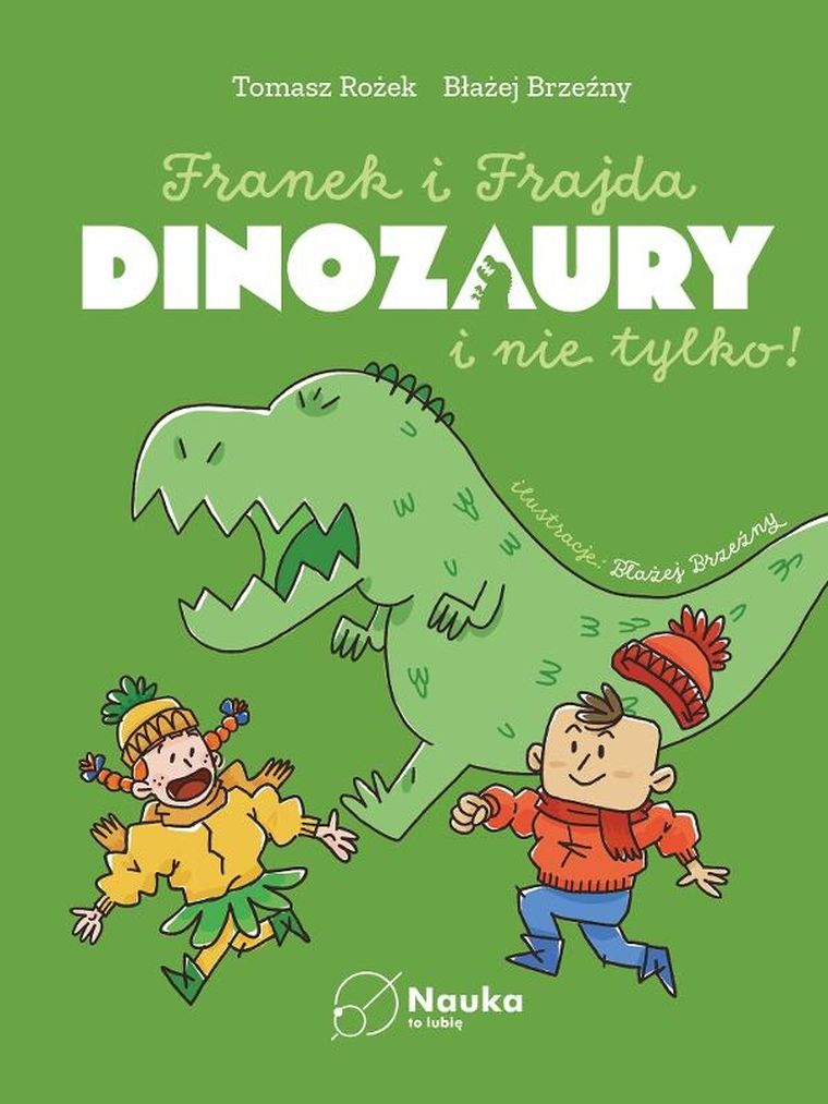 Dinozaury i nie tylko. Franek i Frajda