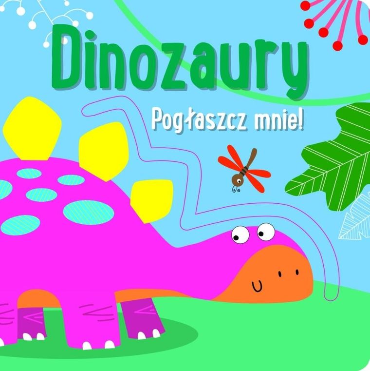 Dinozaury. Pogłaszcz mnie!
