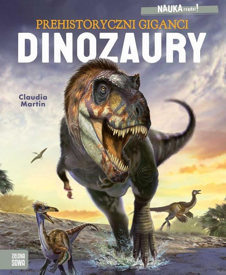Dinozaury. Prehistoryczni giganci. NAUKA rządzi!
