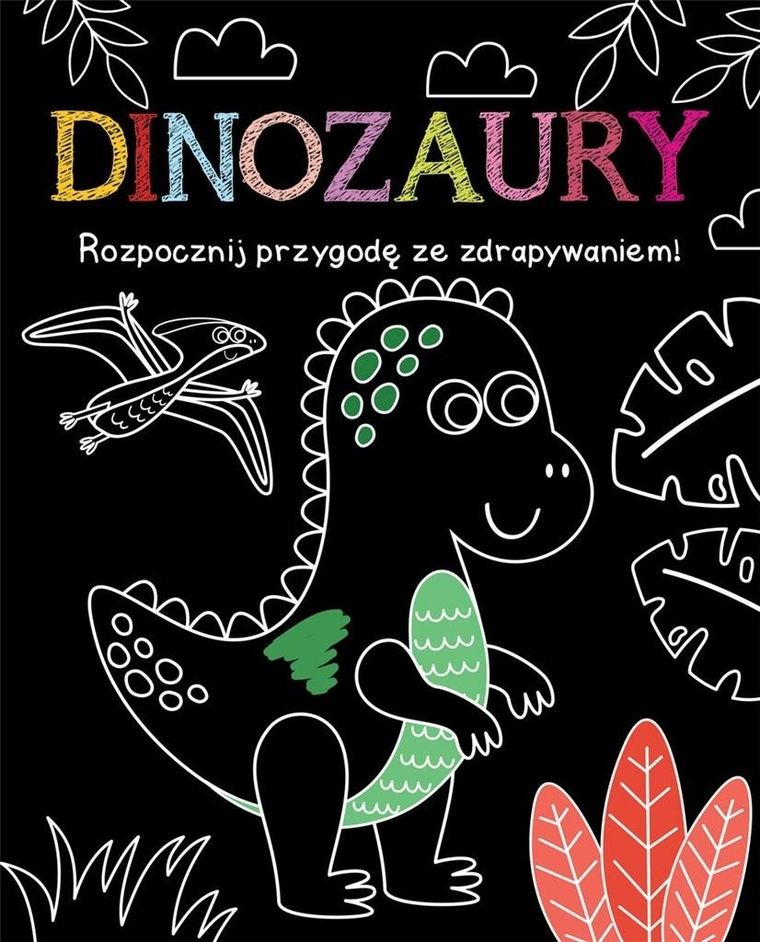 Dinozaury. Rozpocznij przygodę ze zdrapywaniem!