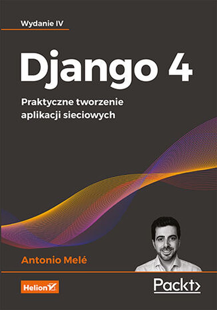 Django 4. Praktyczne tworzenie aplikacji