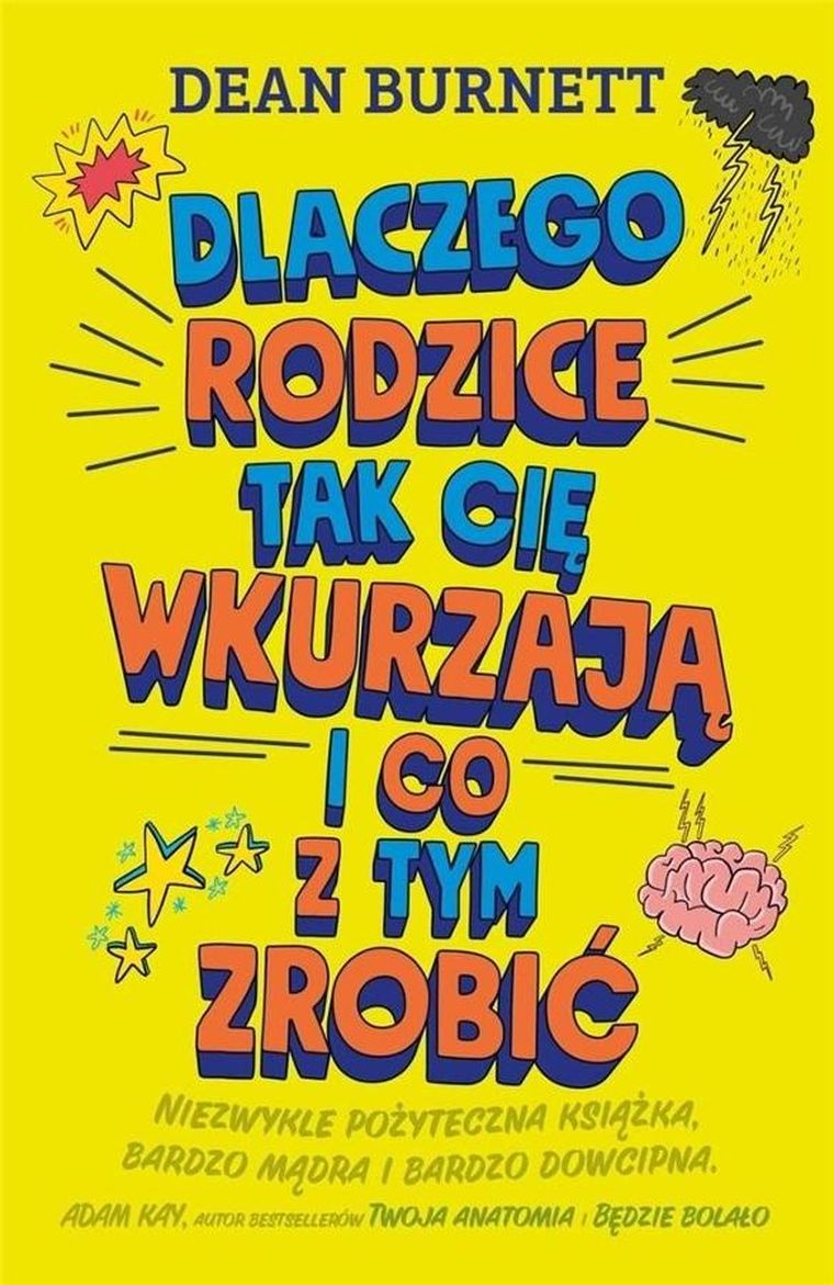 Dlaczego rodzice tak cię wkurzają