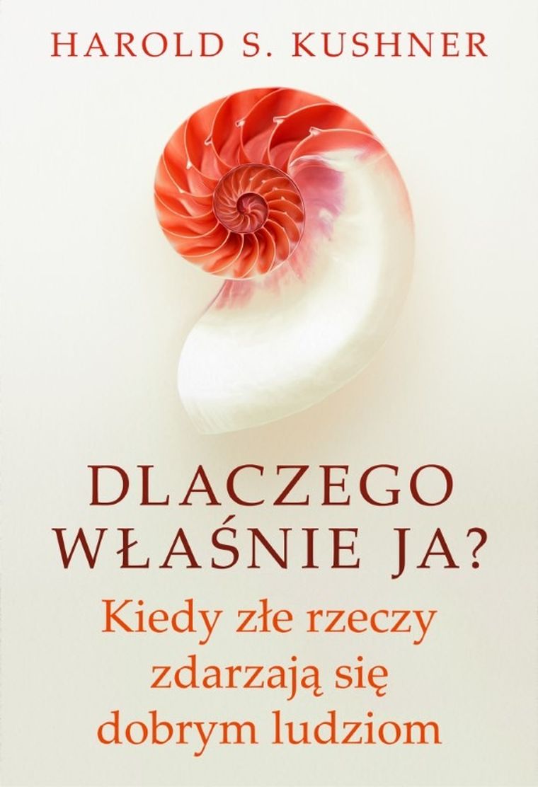 Dlaczego właśnie ja kiedy złe rzeczy zdarzają się dobrym ludziom