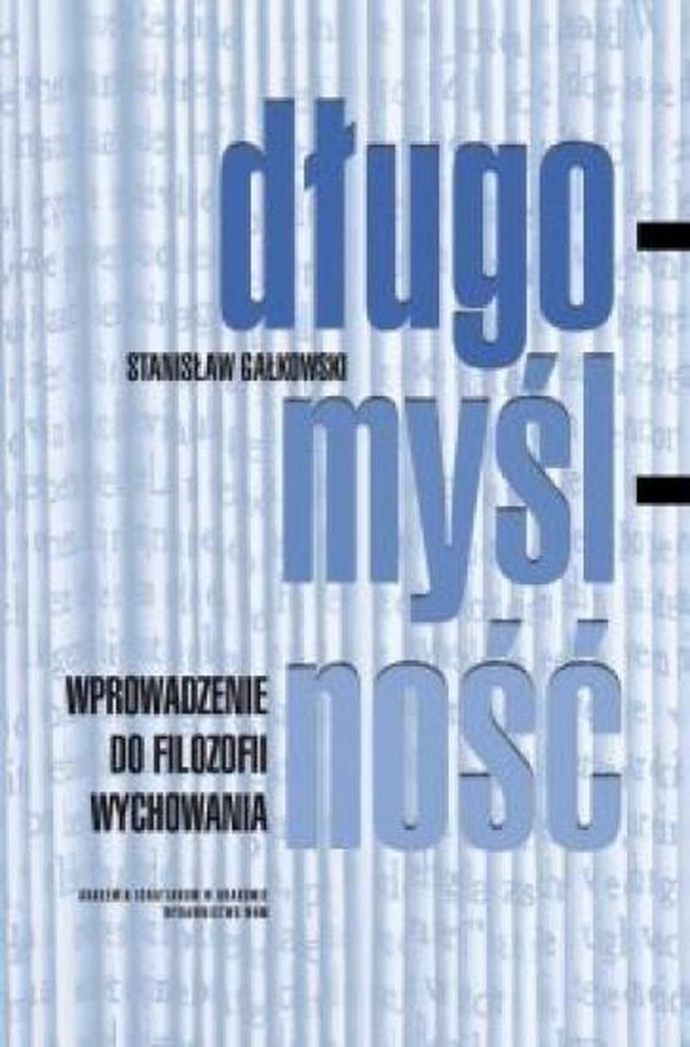 Długomyślność. Wprowadzenie do filozofii wychowania