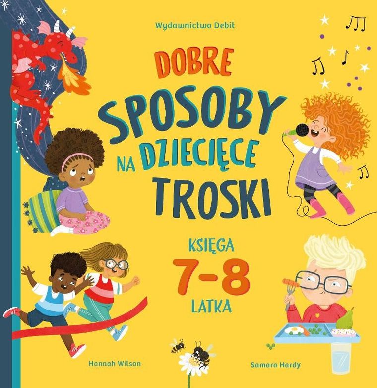 Dobre sposoby na dziecięce troski. Księga 7-8 latka