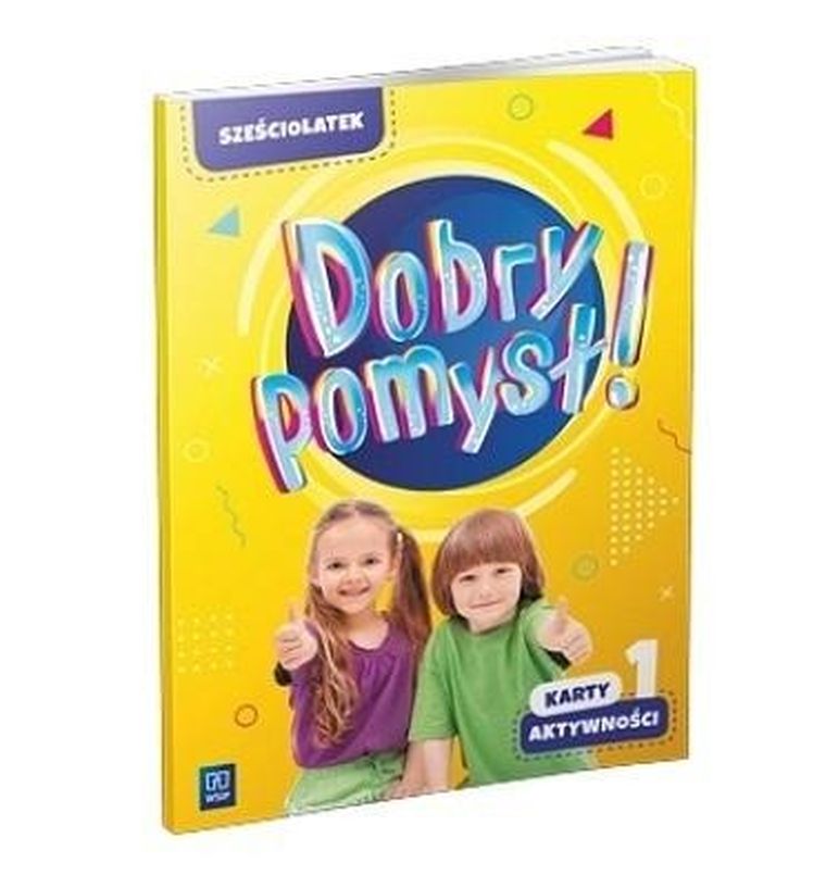 Dobry pomysł! Sześciolatek. Karty aktywności. Część 1