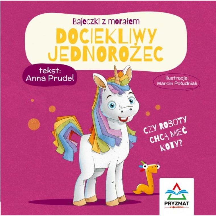 Dociekliwy jednorożec. Bajeczki z morałem