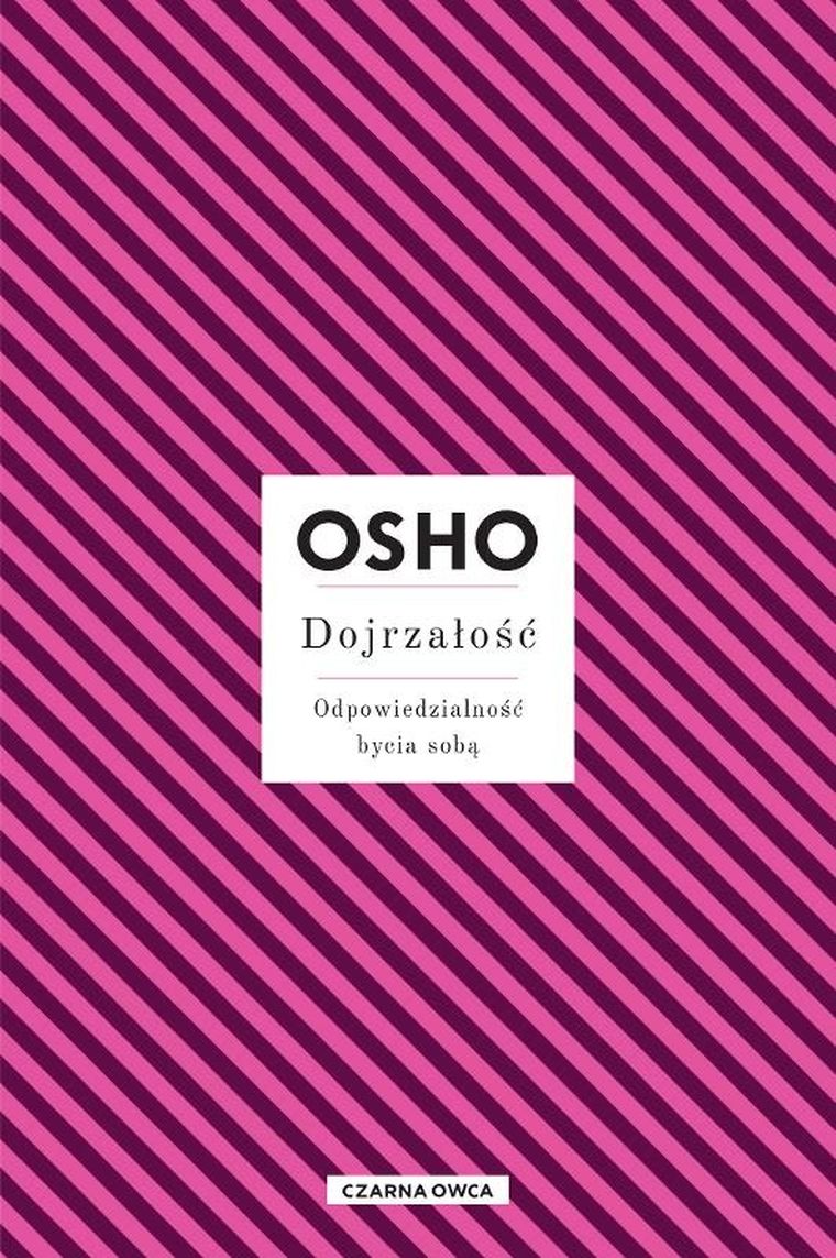 Dojrzałość. Odpowiedzialność bycia sobą