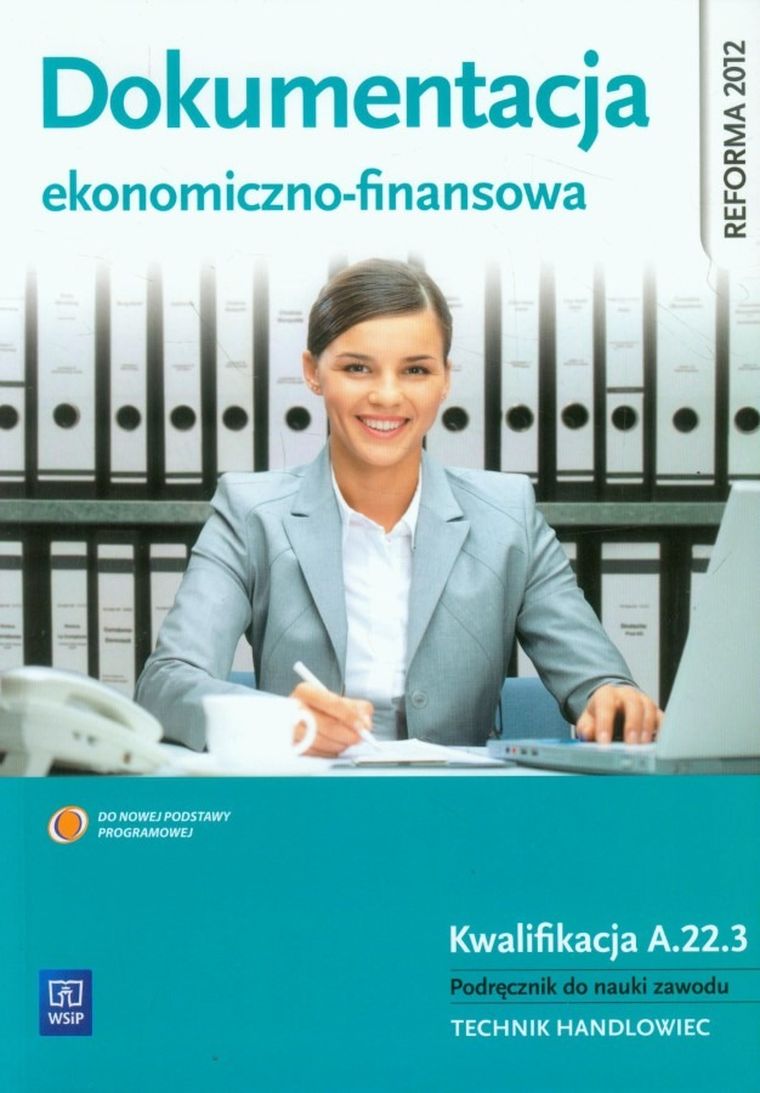 Dokumentacja ekonomiczno-finansowa. Podręcznik do nauki zawodu Technik handlowiec