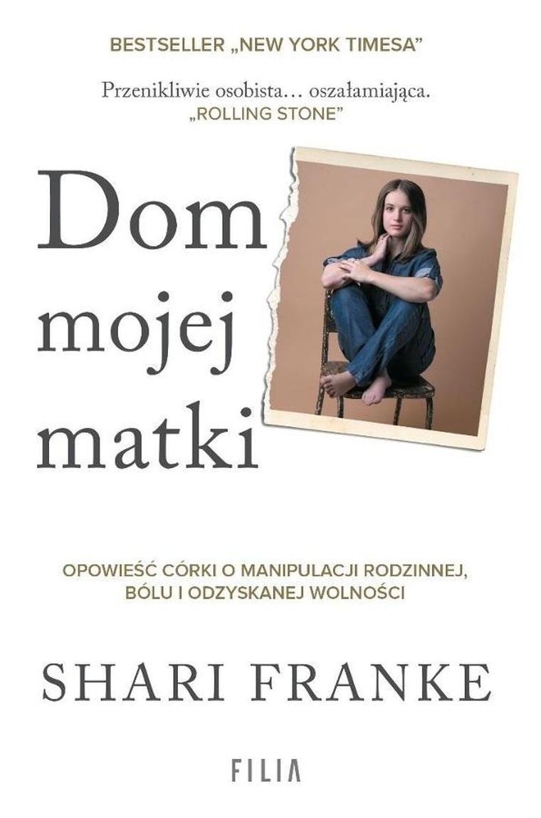 Dom mojej matki. Opowieść córki o rodzinnej manipulacji, bólu i odzyskanej wolności