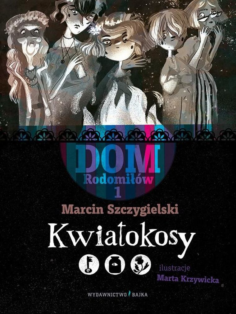 Dom Rodomiłów. Tom 1. Kwiatokosy