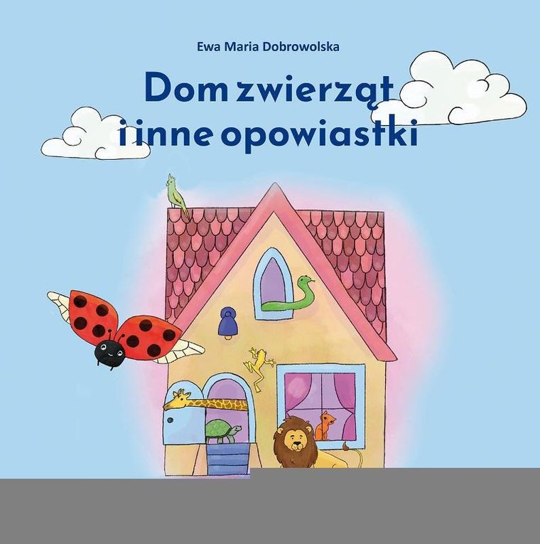 Dom zwierząt i inne opowiastki