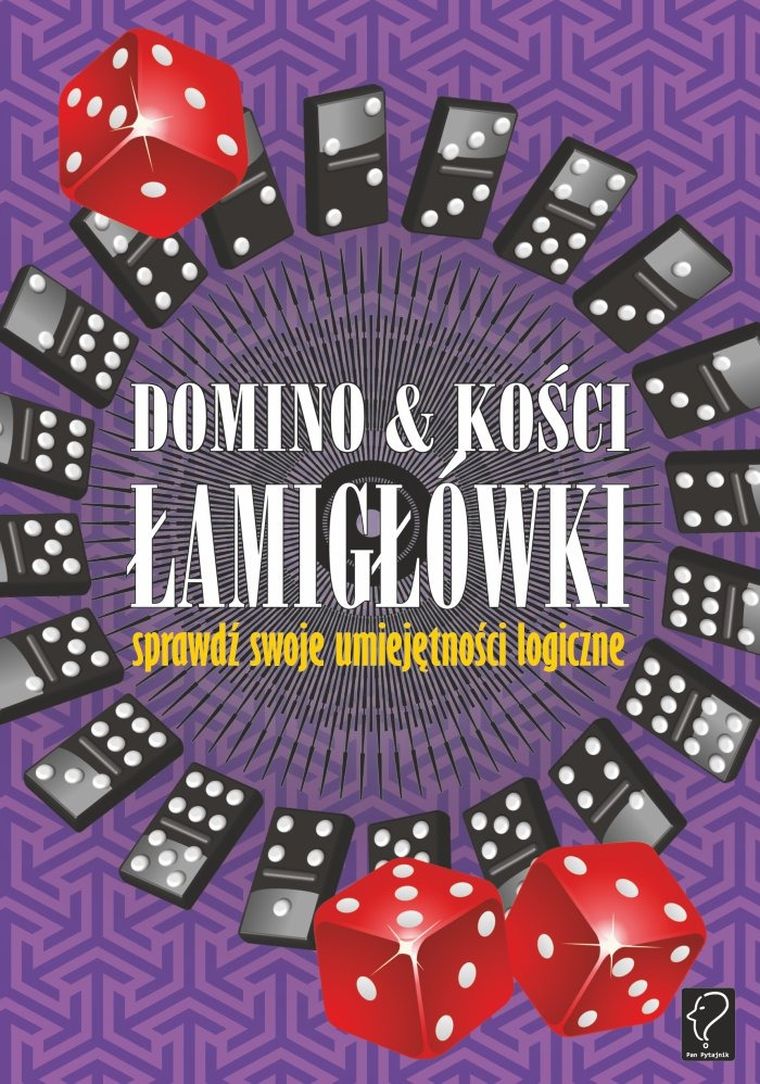 Domino i kości. Łamigłówki. Sprawdź swoje umiejętności logiczne