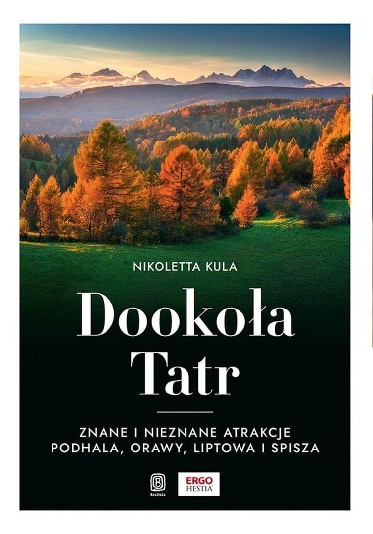 Dookoła Tatr. Znane i nieznane atrakcje Podhala