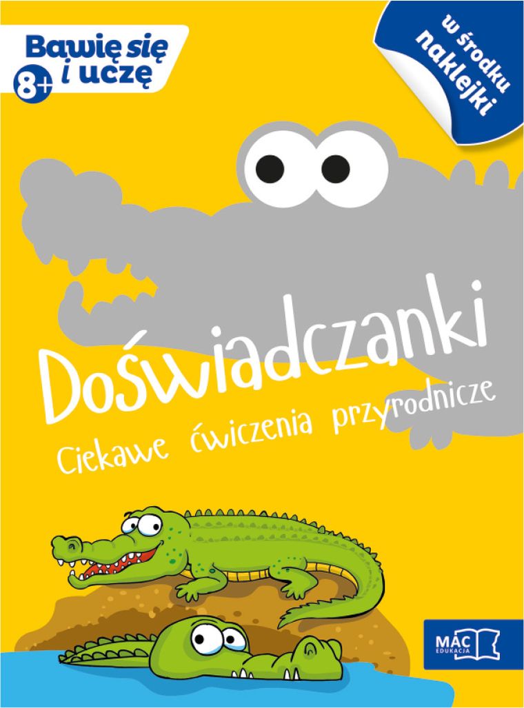 Doświadczanki. Ciekawe ćwiczenia przyrodnicze. 8+