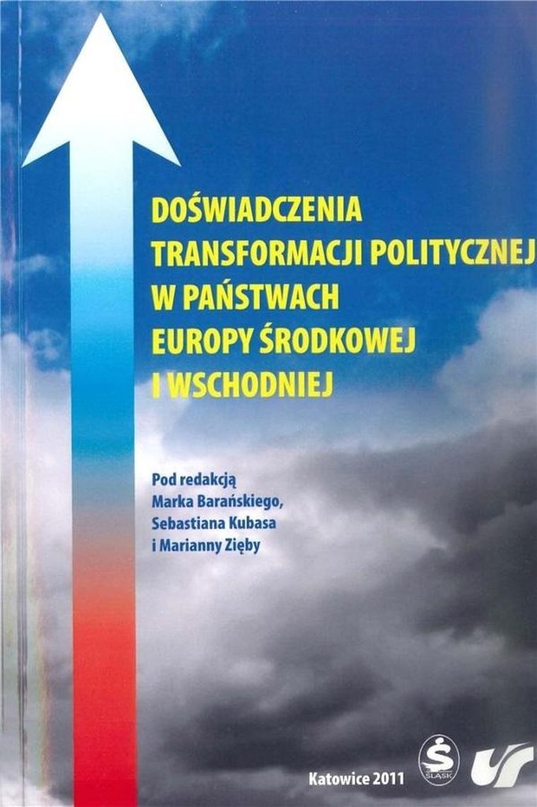 Doświadczenia transformacji politycznej w państwach Europy Środkowej i Wschodniej