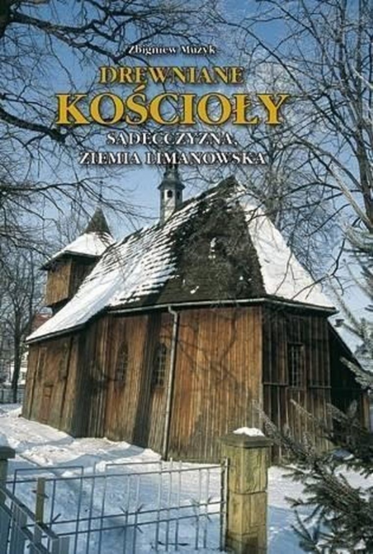 Drewniane Kościoły. Sądecczyzna, Ziemia Limanowska