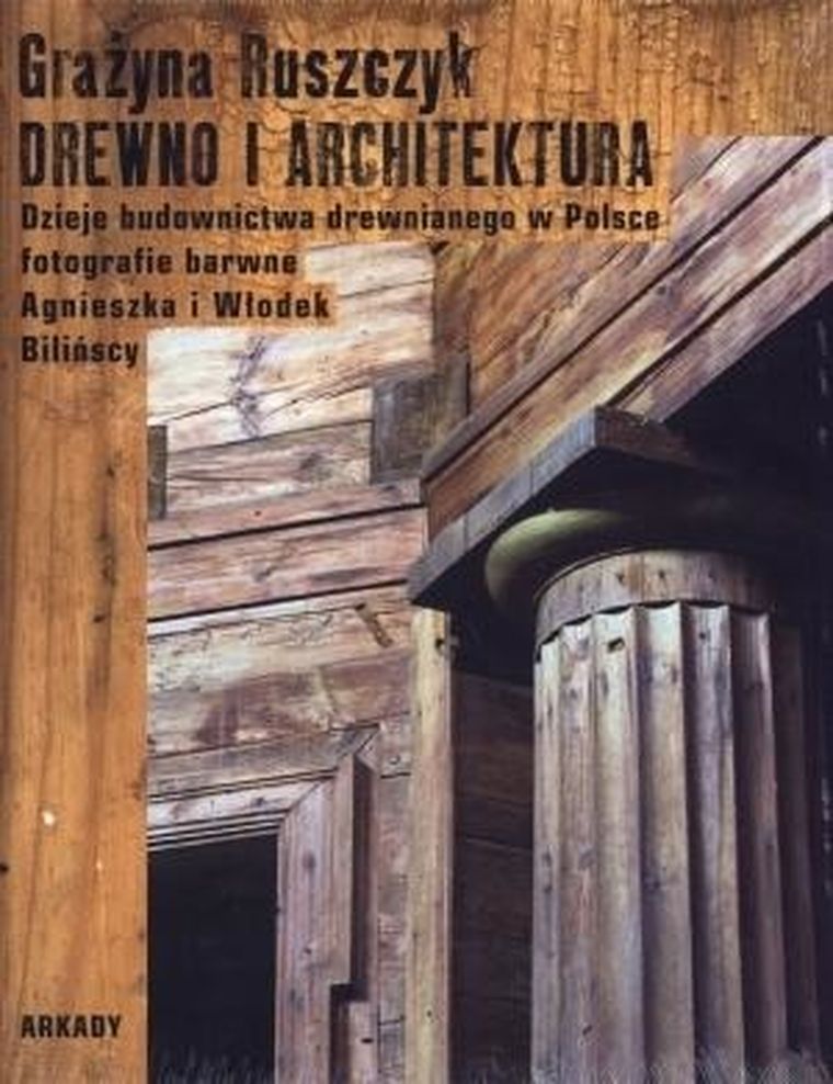 Drewno i architektura. Dzieje budownictwa