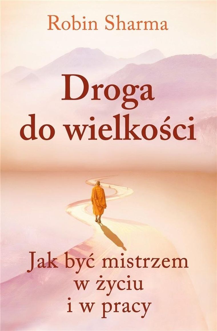 Droga do wielkości. Jak być mistrzem w życiu
