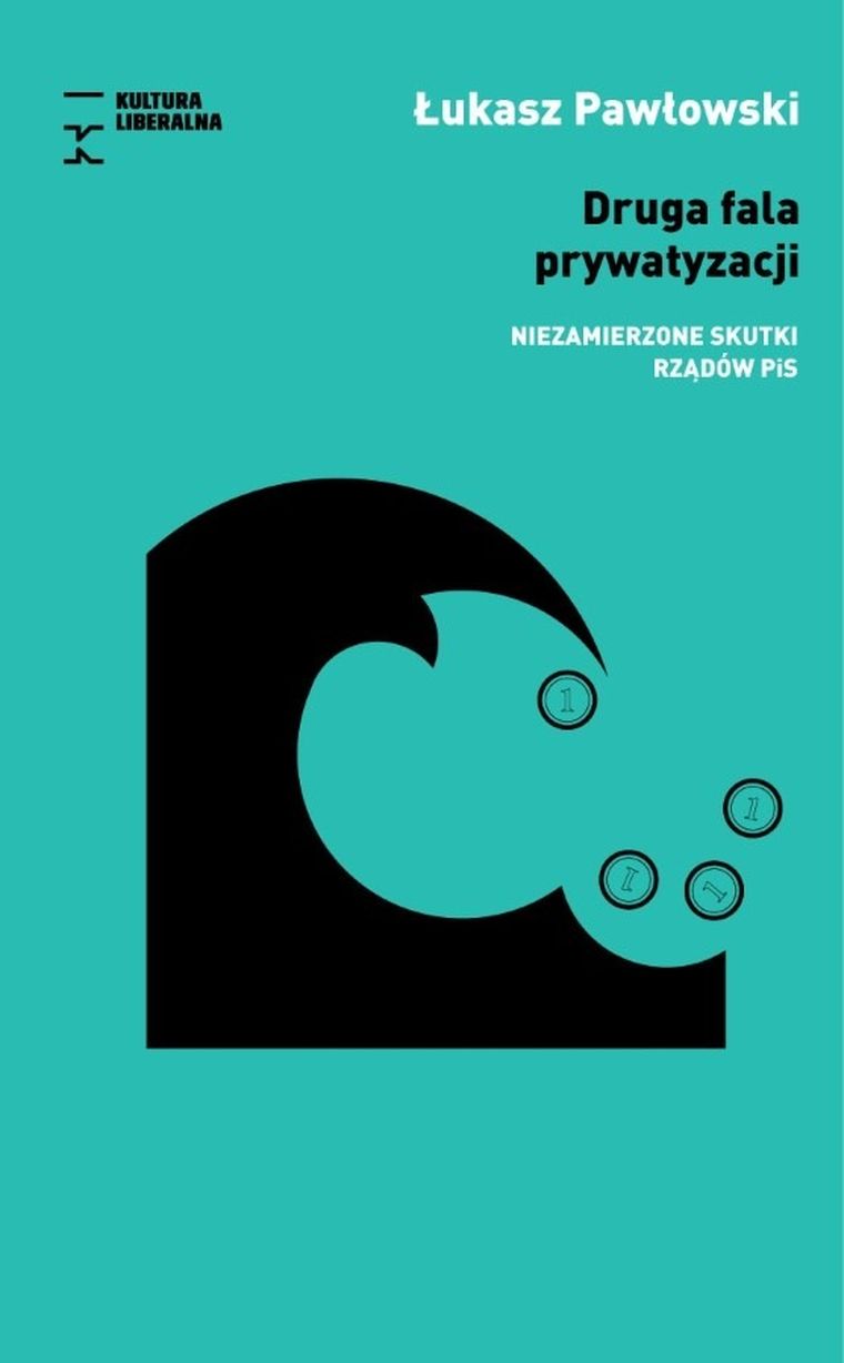Druga fala prywatyzacji. Niezamierzone skutki rządów PiS