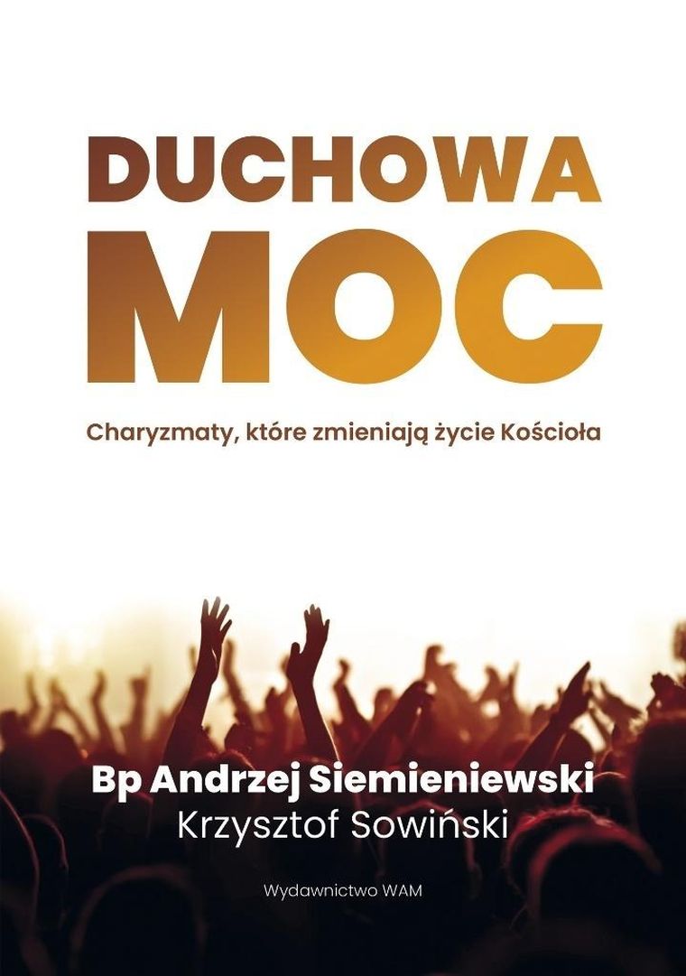 Duchowa moc. Charyzmaty, które zmieniają życie
