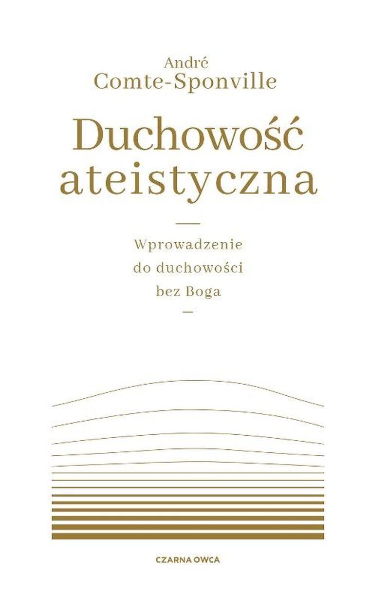 Duchowość ateistyczna. Wprowadzenie do duchowości bez Boga