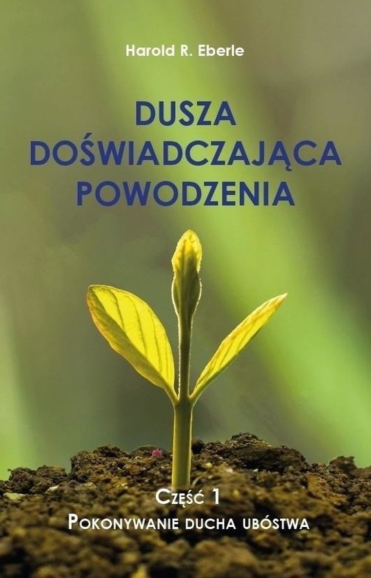 Dusza doświadczająca powodzenia. Cześć 1. Pokonywanie ducha ubóstwa