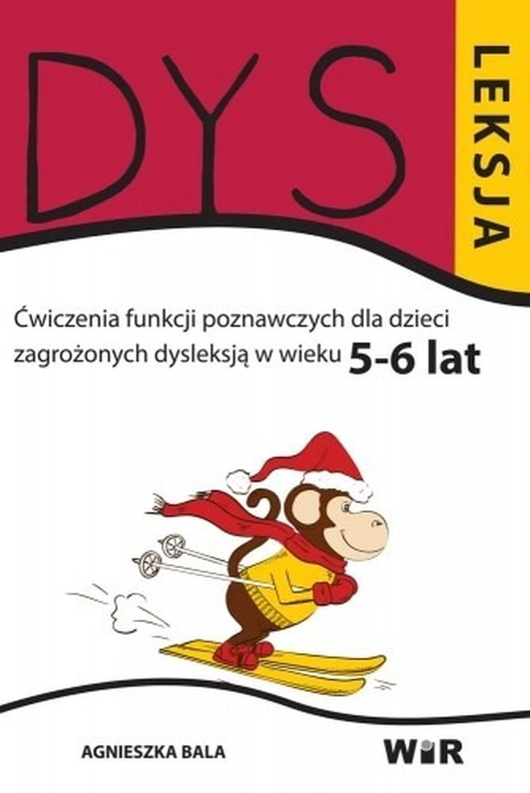 Dysleksja. Ćwiczenia funkcji poznawczych dla dzieci zagrożonych dysleksją w wieku 5-6 lat
