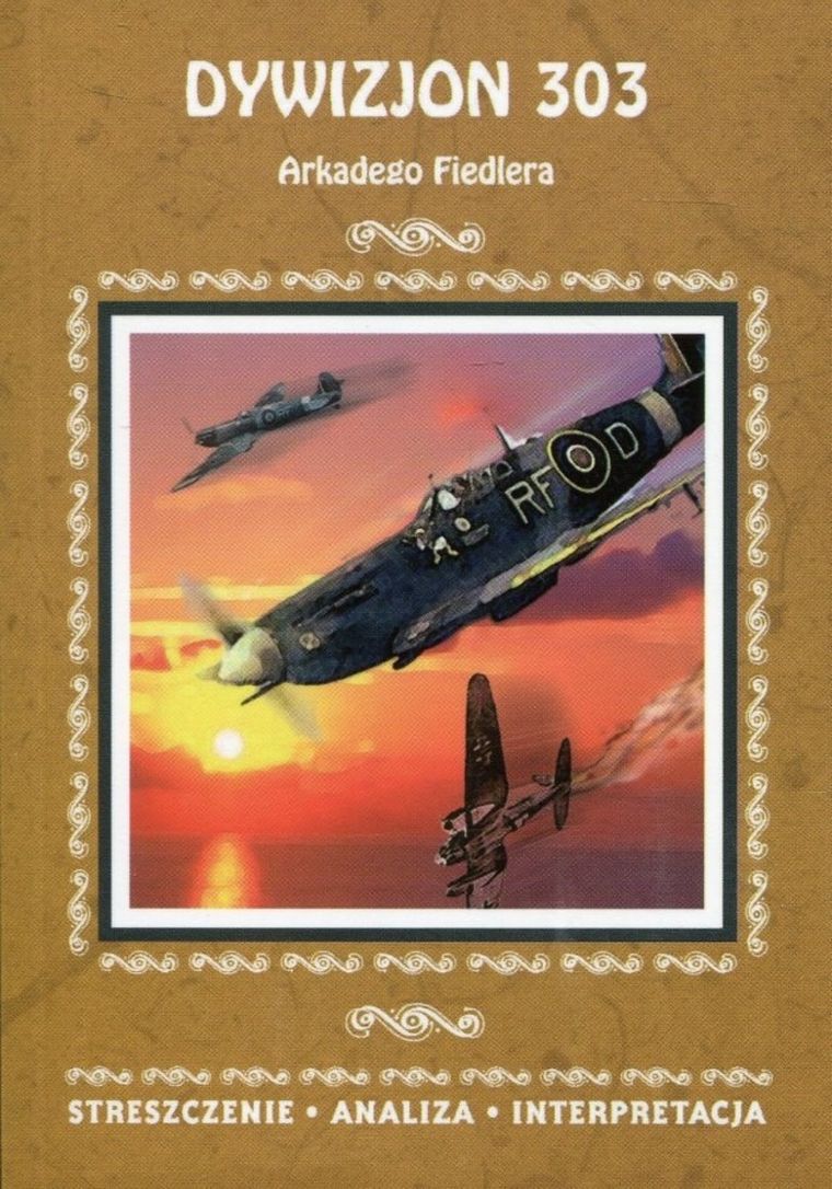 Dywizjon 303. Streszecznie, analiza, interpretacja