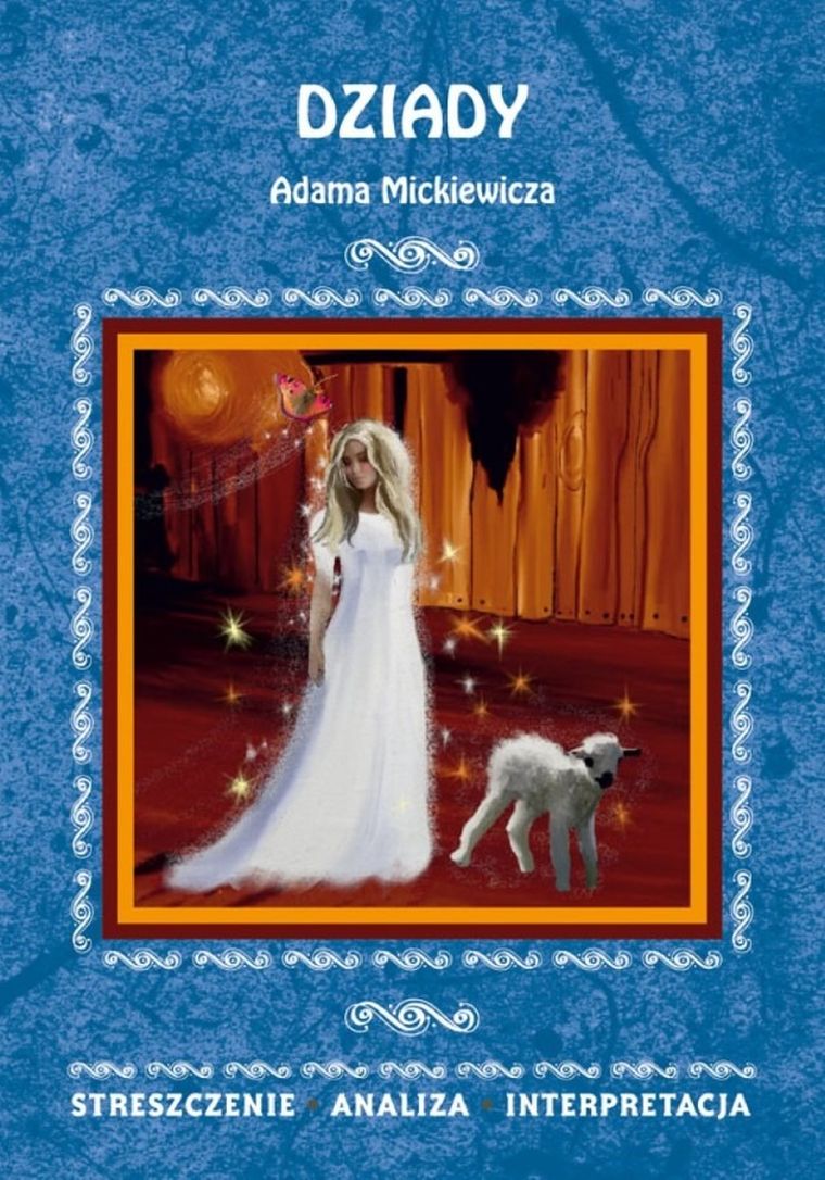 Dziady. Streszecznie, analiza, interpretacja