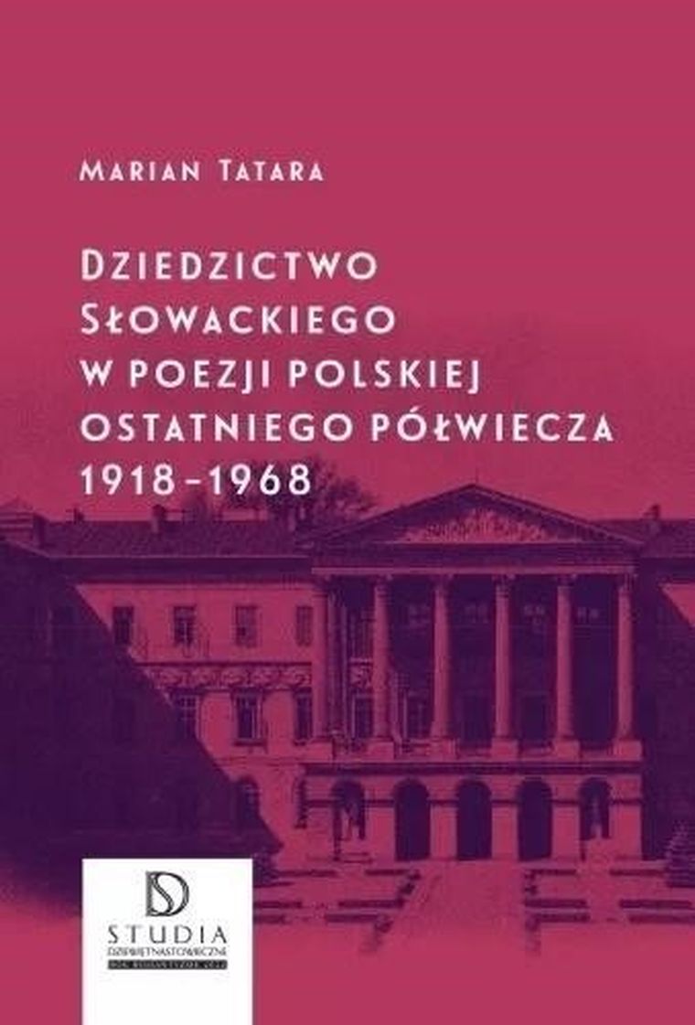 Dziedzictwo Słowackiego w poezji polskiej ostaniego półwiecza 1918-1968