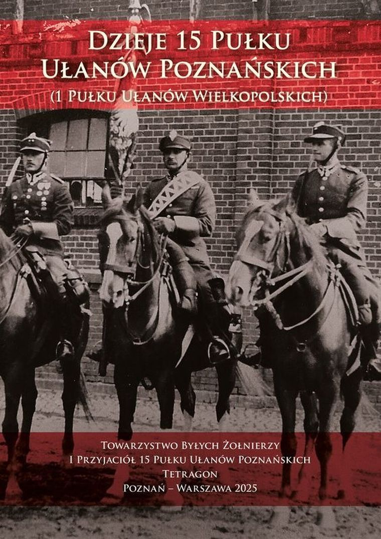 Dzieje 15 Pułku Ułanów Poznańskich (1 Pułku Ułanów Wielkopolskich)