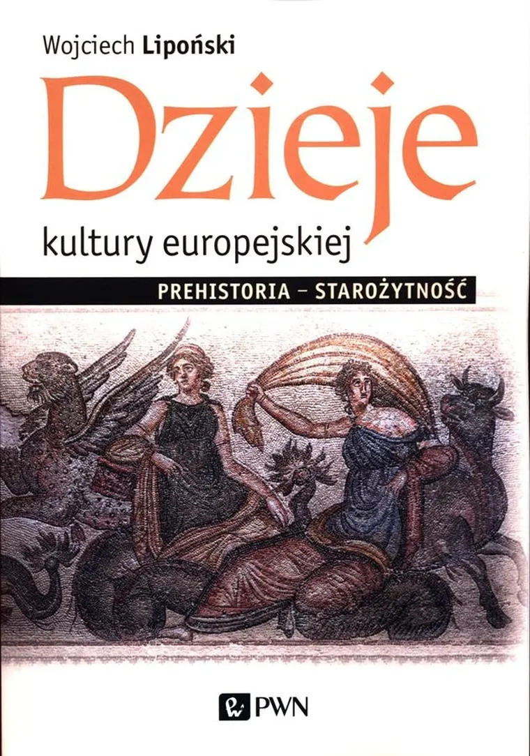 Dzieje kultury europejskiej. Prehistoria - Starożytność