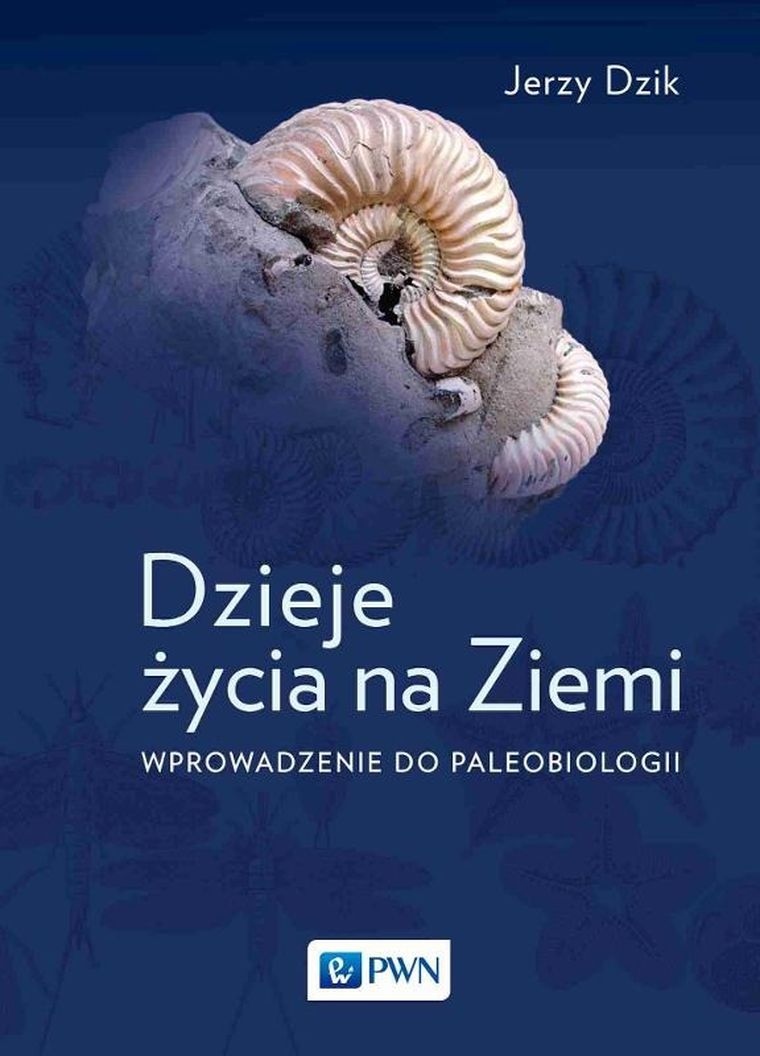 Dzieje życia na Ziemi. Wprowadzenie do paleobiologii