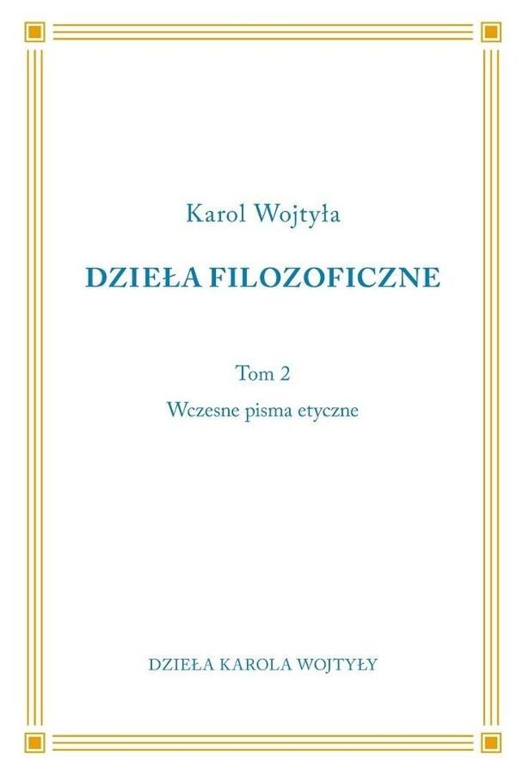 Dzieła Filozoficzne. Tom 2. Wczesne pisma etyczne