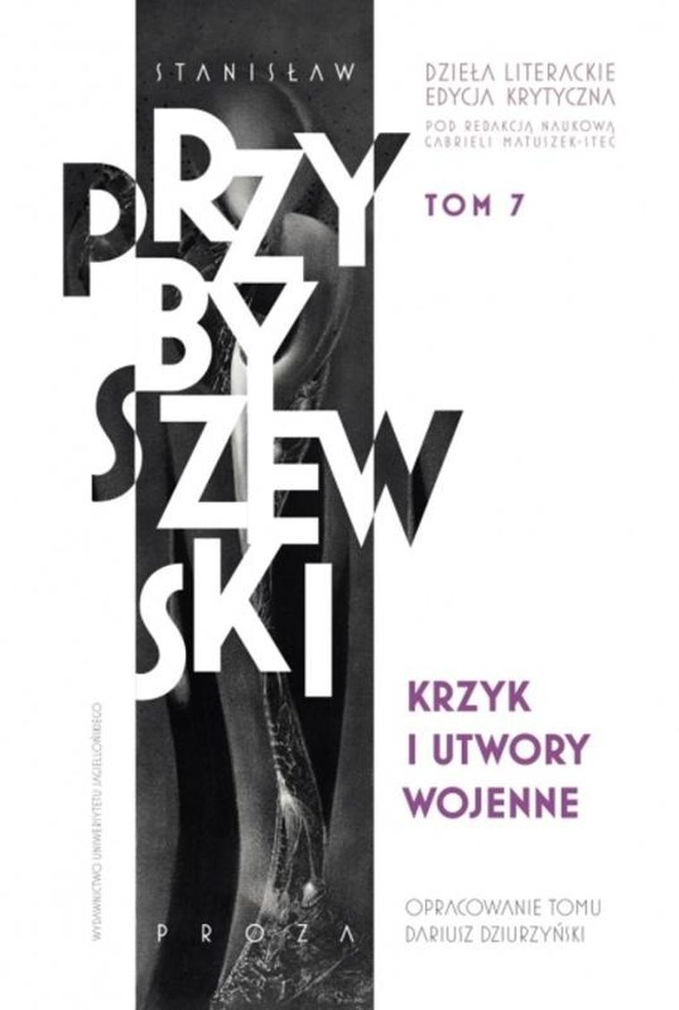 Dzieła literackie. Edycja krytyczna. Tom 7. Krzyk i utwory wojenne