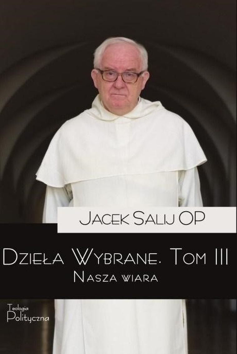 Dzieła Wybrane. Tom 3. Nasza wiara