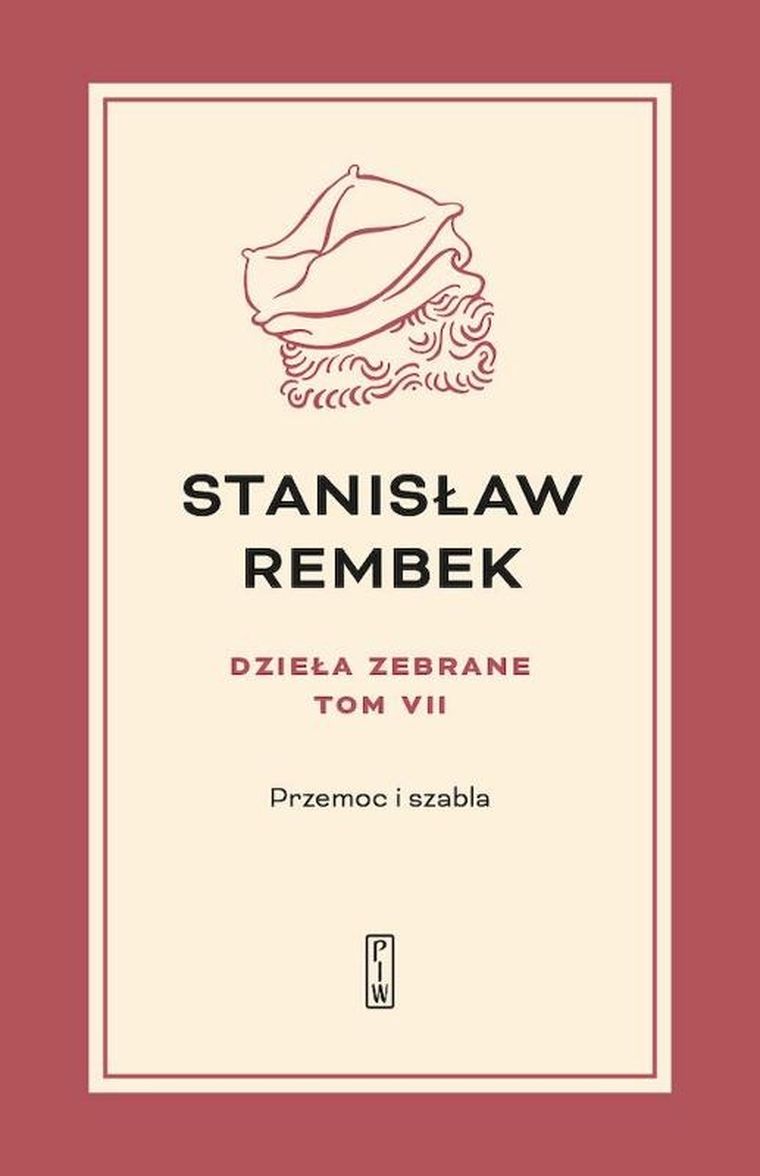 Dzieła zebrane. Tom 7. Przemoc i szabla