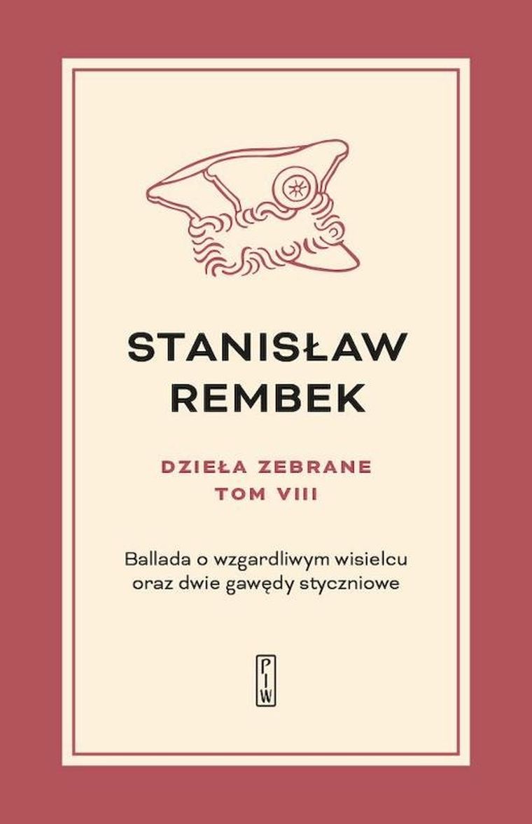 Dzieła zebrane. Tom 8. Ballada o wzgardliwym wisielcu oraz dwie gawędy styczniowe