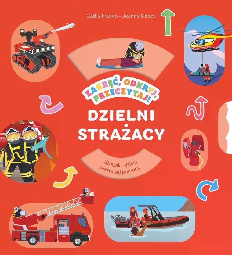 Dzielni strażacy. Zakręć, odkryj, przeczytaj!