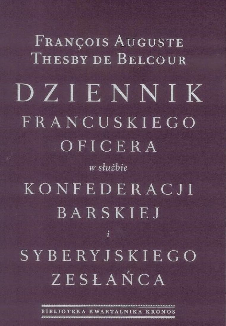 Dziennik francuskiego oficera w służbie konfederacji barskiej i syberyjskiego zesłańca
