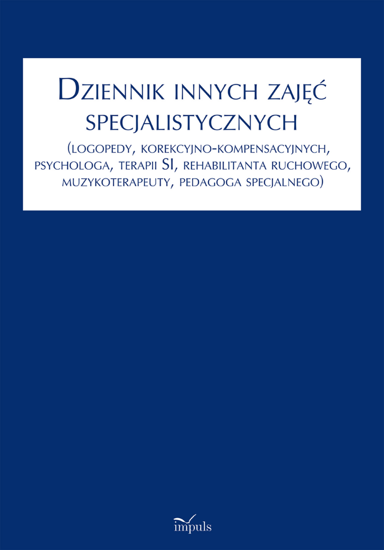 Dziennik innych zajęć specjalistycznych. Jakich...(logopedy, korekcyjno-kompensacyjnych, psychologa, terapii SI, rehabilitanta ruchowego, muzykoterapeuty, pedagoga specjalnego)