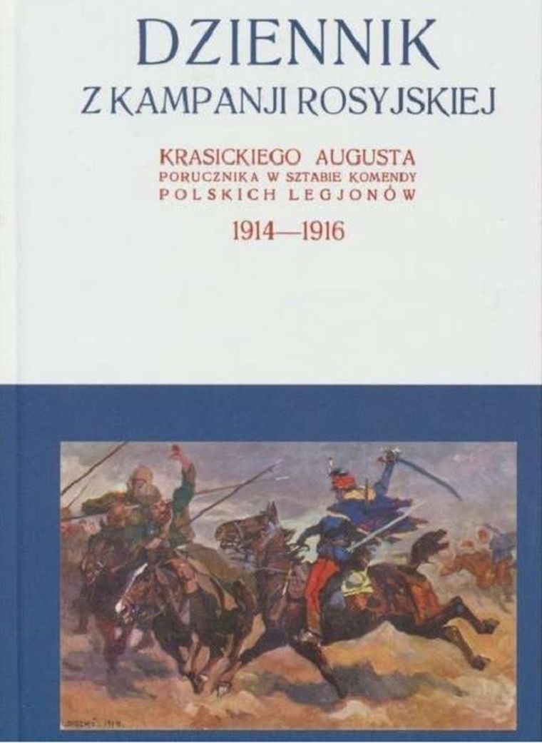 Dziennik z kampanji rosyjskiej Krasickiego Augusta 1914-1916. Tom 1