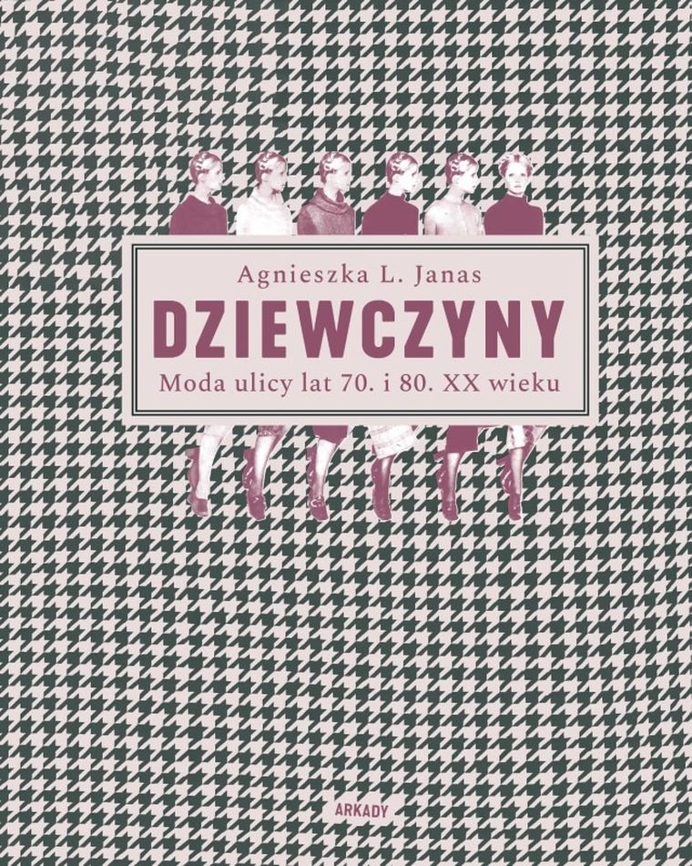 Dziewczyny. Moda ulicy lat 70 i 80 xx wieku