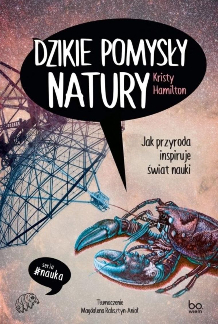 Dzikie pomysły natury. Jak przyroda inspiruje świat