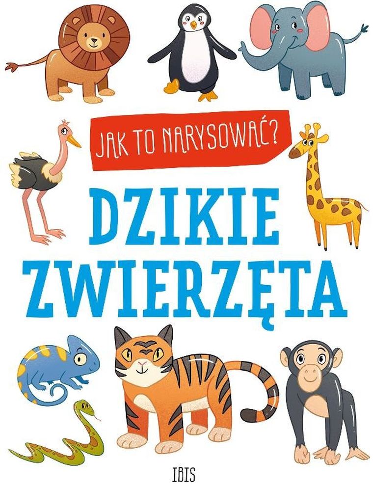 Dzikie zwierzęta. Jak to narysować?