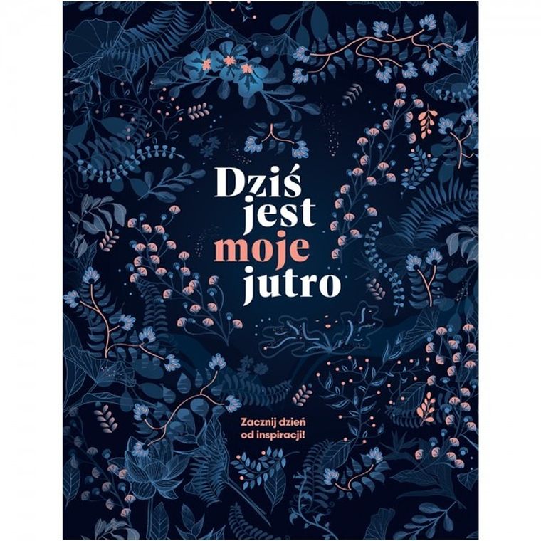 Dziś jest moje jutro